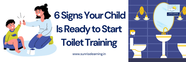 6 Signs Your Child Is Ready to Start Toilet Training